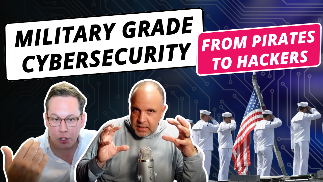 Promotional podcast graphic featuring two men speaking in the foreground, one gesturing and one behind a microphone, set against a dark circuit-board background. Text reads “Military Grade Cybersecurity” and “From Pirates to Hackers.” On the right, U.S. Navy sailors raise an American flag, reinforcing a military cybersecurity theme.